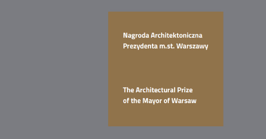 4TH ARCHITECTURAL PRIZE OF THE MAYOR OF WARSAW (2018)