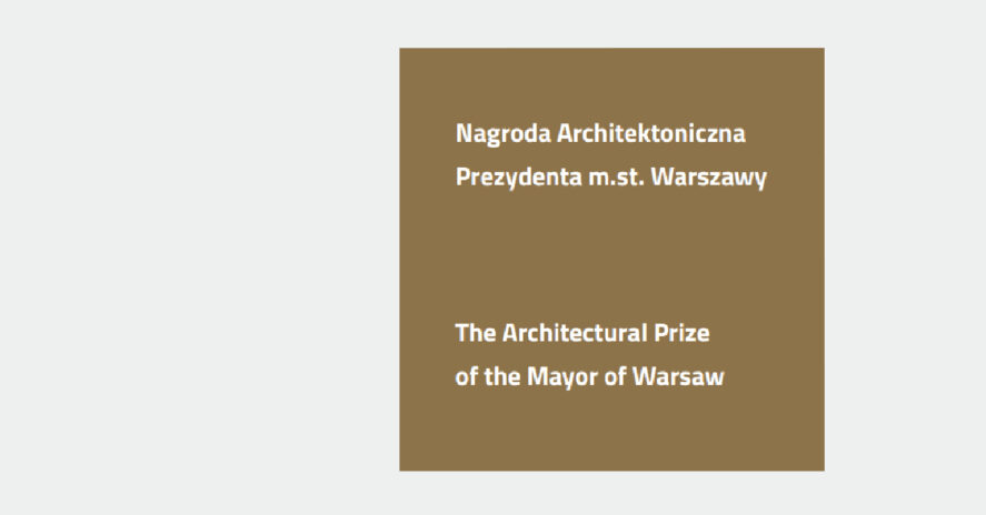 3TH ARCHITECTURAL PRIZE OF THE MAYOR OF WARSAW (2017)