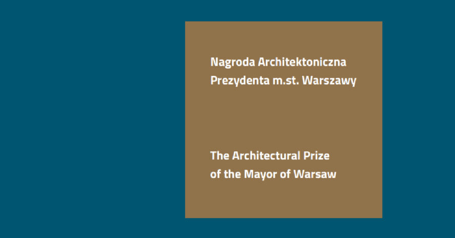 6TH ARCHITECTURAL PRIZE OF THE MAYOR OF WARSAW (2020)